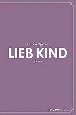 E-Book (epub) Lieb Kind von Patricia Malcher