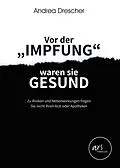 E-Book (epub) Vor der "Impfung" waren sie gesund von Andrea Drescher