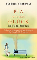 Kartonierter Einband Pia und das Glück - Das Begleitbuch von Gabriele Liesenfeld