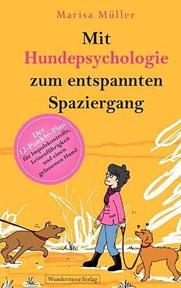 Kartonierter Einband Mit Hundepsychologie zum entspannten Spaziergang von Marisa Müller