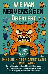 Kartonierter Einband Wie man Nervensägen überlebt, ohne Sie mit der Kaffeetasse zu erschlagen von Claudia Fischer