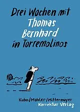 Fester Einband Drei Wochen mit Thomas Bernhard in Torremolinos von Susanne Kuhn