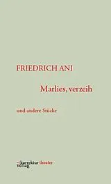 Kartonierter Einband Marlies, verzeih von Friedrich Ani