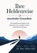Fester Einband Ihre Heldenreise zu dauerhafter Gesundheit von Miran Arif