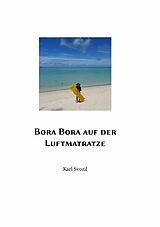 E-Book (epub) Bora Bora auf der Luftmatratze von Karl Svozil