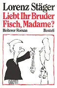 Kartonierter Einband Liebt Ihr Bruder Fisch, Madame? von Lorenz Stäger