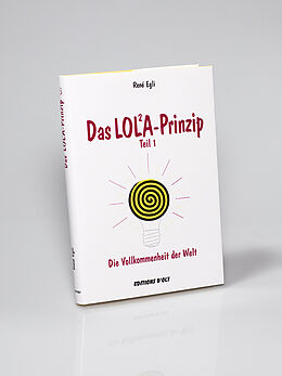 Fester Einband Das LOLA-Prinzip von René Egli