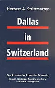 Kartonierter Einband Dallas in Switzerland von Herbert A. Strittmatter