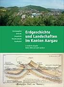Kartonierter Einband Erdgeschichte und Landschaften im Kanton Aargau von Walter Wildi, André Lambert