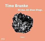 Audio CD (CD/SACD) All das. All diese Dinge von Timo Brunke