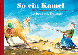 Fester Einband So ein Kamel, Bilderbuch von Andrew Bond