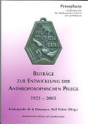 Kartonierter Einband Beiträge zur Entwicklung der Anthroposophischen Pflege 1921-2003 von 