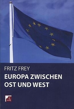 Fester Einband Europa zwischen Ost und West von Fritz Frey