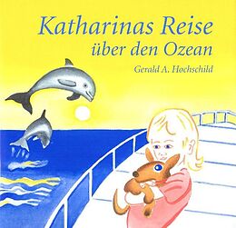 Kartonierter Einband Katharinas Reise über den Ozean von Gerald Hochschild