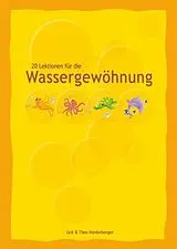 Kartonierter Einband (Kt) 20 Lektionen für die Wassergewöhnung von Grit Niederberger, Theo Niederberger