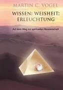 Kartonierter Einband Wissen Weisheit Erleuchtung von Martin C. Vogel