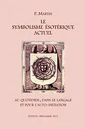 E-Book (epub) Le Symbolisme Esotérique Actuel von Pierre Martin