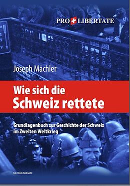 Fester Einband Wie sich die Schweiz rettete 1939-1945 von Joseph Mächler