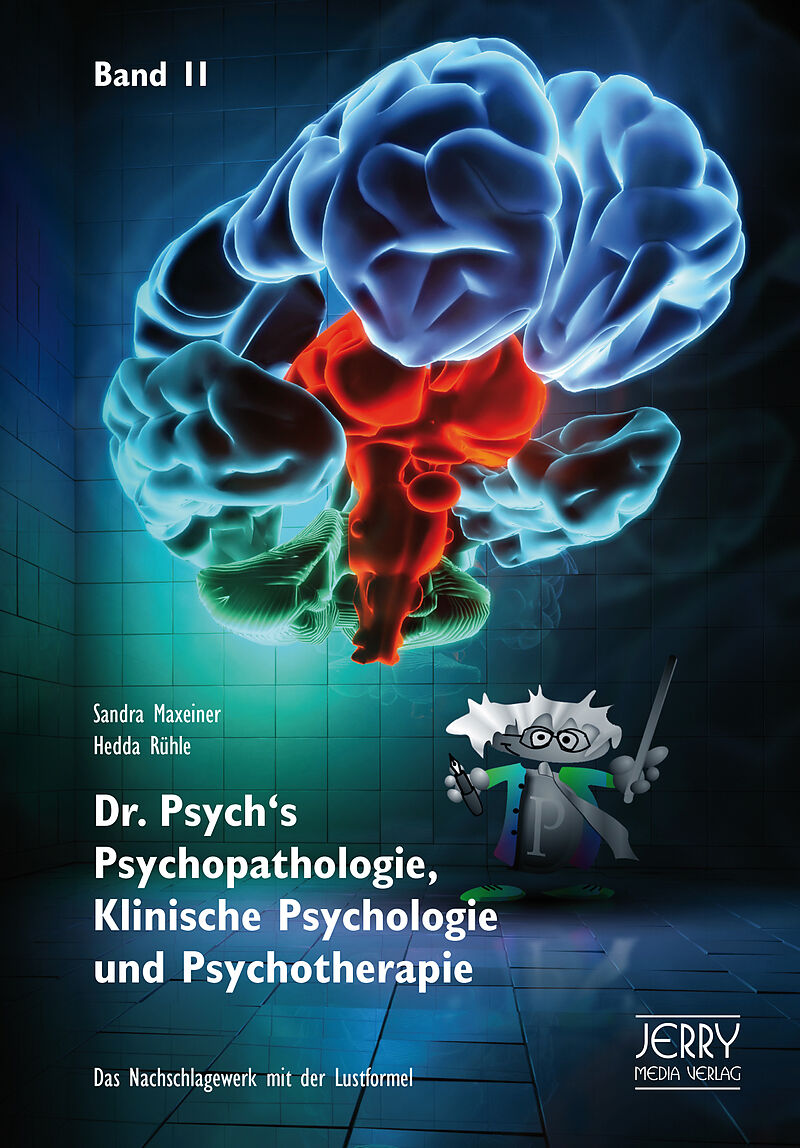 Dr. Psych's Psychopathologie, Klinische Psychologie und Psychotherapie, Band 2