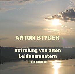 Audio CD (CD/SACD) Befreiung von alten Leidensmustern, Hochdeutsch von Anton Styger