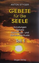 Kartonierter Einband Gebete für die Seele, Teil 1 von Anton Styger