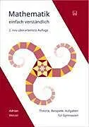 Kartonierter Einband Mathematik - einfach verständlich von Adrian Wetzel