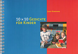 Spiralbindung 10 x 10 Gedichte für Kinder von Josef Rennhard