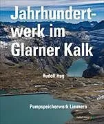 Fester Einband Jahrhundertwerk im Glarner Kalk von Rudolf Hug