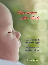 Fester Einband Die weise alte Seele von Anton Styger