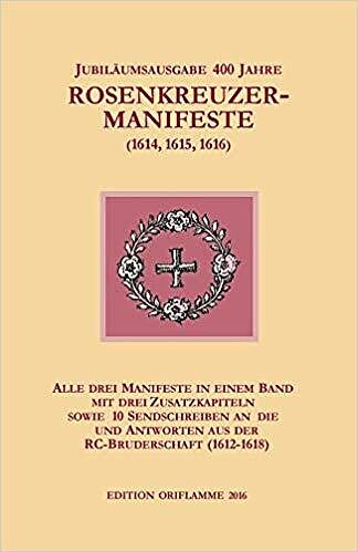 Jubiläums-Gesamtausgabe 400 Jahre Rosenkreuzer-Manifeste (1614, 1615, 1616)