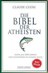 Kartonierter Einband Die Bibel der Atheisten von Claude Cueni