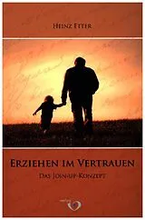 Kartonierter Einband Erziehen im Vertrauen von Heinz Etter