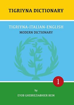 Fester Einband Tigriyna Dictionary: Tigriyna-Italian-English von Eyob Ghebreziabhier Bein