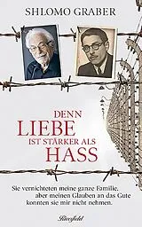 Fester Einband Denn Liebe ist stärker als Hass von Shlomo Graber, Adrian Suter