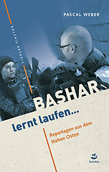 Fester Einband Bashar lernt laufen... von Pascal Weber