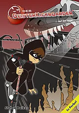Fester Einband Der Geisterkickboarder Band 1 von Stefan Baiker