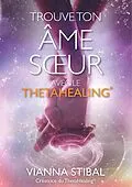 E-Book (epub) Trouve ton âme soeur avec le ThetaHealing® von Vianna Stibal