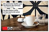 Kartonierter Einband Die schönsten Cafés und Tea Rooms der Schweiz / Les plus beaux cafés et tea rooms de Suisse von 