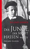 E-Book (epub) Der Junge der nicht hassen wollte von Shlomo Graber