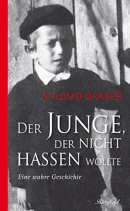 E-Book (epub) Der Junge der nicht hassen wollte von Shlomo Graber