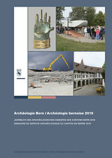 Fester Einband Archäologie Bern / Archéologie bernoise 2019 von Erziehungsdirektion des Kantons Bern Archäologischer Dienst des