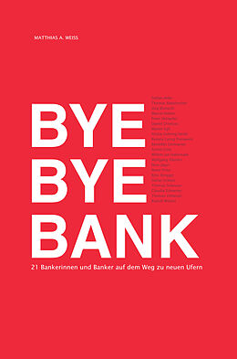 Fester Einband Bye Bye Bank von Matthias A. Weiss