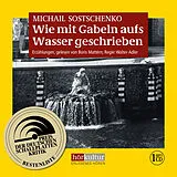 Audio CD (CD/SACD) Wie mit Gabeln aufs Wasser geschrieben von Michail Sostschenko