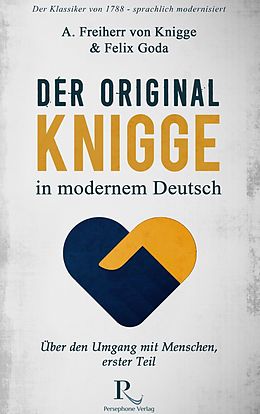 E-Book (epub) Der Original-Knigge in modernem Deutsch von Felix Goda, Adolph Freiherr von Knigge