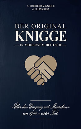 Kartonierter Einband Der Original-Knigge in modernem Deutsch von Adolph Freiherr von Knigge, Felix Goda
