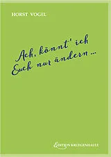 Set mit div. Artikeln (Set) Ach, könnt' ich Euch nur ändern ... von Horst Vogel