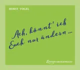 Audio CD (CD/SACD) Ach, könnt' ich Euch nur ändern ... von Horst Vogel