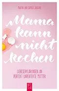 E-Book (epub) Mama kann nicht kochen von Martin und Camilo Jaschke