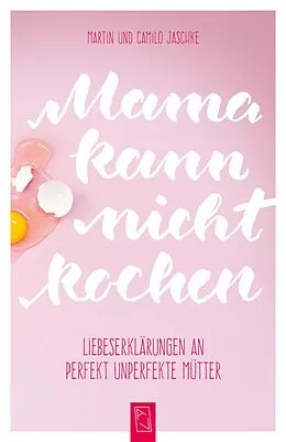 E-Book (epub) Mama kann nicht kochen von Martin und Camilo Jaschke
