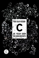 Fester Einband C  Die vielen Leben des Kohlenstoffs von Dag O. Hessen